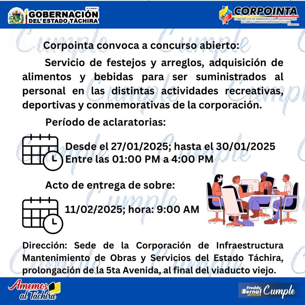 “Servicio de festejos y arreglos, adquisición de alimentos y bebidas para ser suministrados al personal administrativo y obrero, en las distintas actividades recreativas, deportivas y conmemorativas que se realizarán a lo largo del año en la Corporación de Infraestructura y Mantenimiento de Obras y Servicios del Estado Táchira (Corpointa)”.
